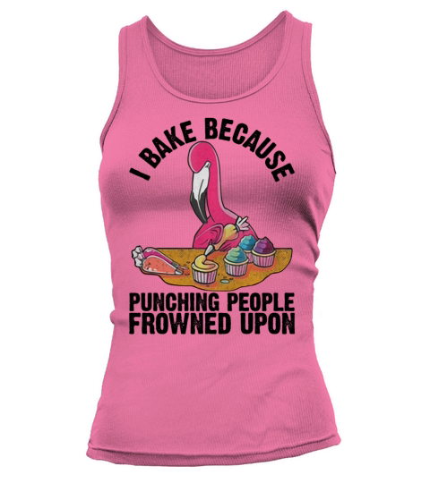 I Bake Because Punching People Frowned Upon Baking Tank top Woman