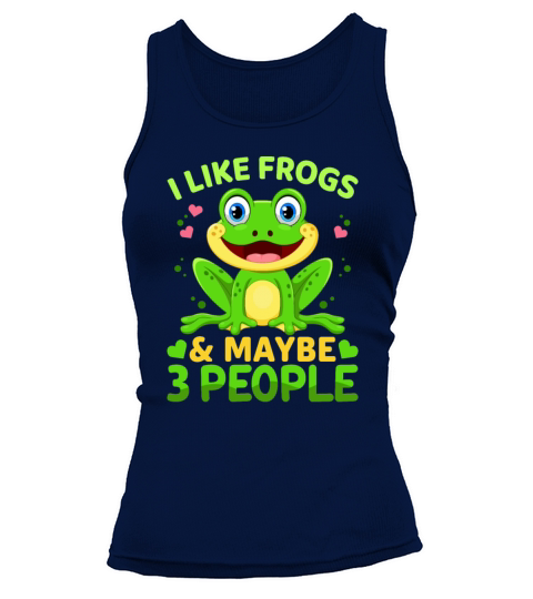 I Like Frogs and Maybe 3 People Frog Lover Funny Tank top Woman