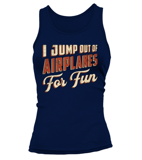 Skydiver I Jump Out Of Airplanes For Fun Retro Tank top Woman