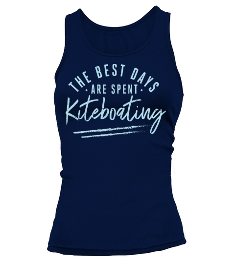 The Best Days Are Spent Kiteboating Sayings Kite Tank top Woman