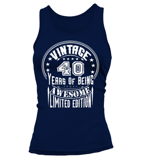 Vintage 40 Years Of Being Awesome Limited Edition Tank top Woman