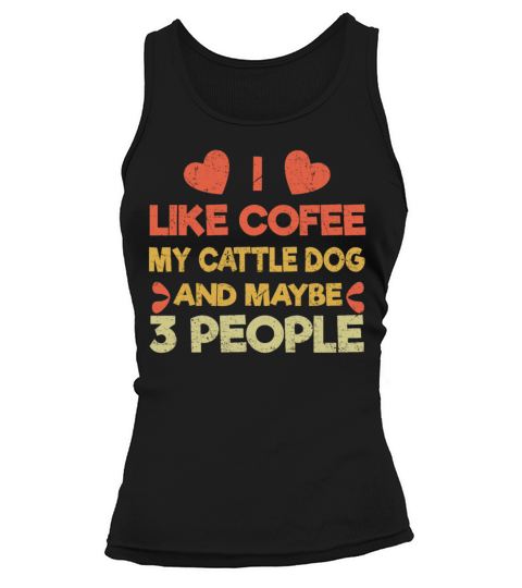 Vintage Pet Dog Like Coffee Love Australian Cattle Tank top Woman