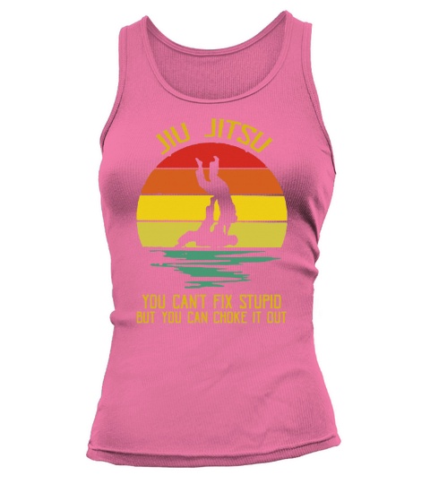 You Can’t Fix Stupid But You Can Choke It Out Jiu Jitsu Vintage shirt Tank top Woman
