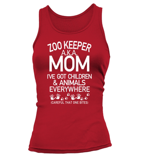 Zoo keeper AKA mom I’ve got children and animals everywhere careful that one bites Tank top Woman