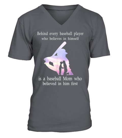 Behind every baseball player who believes in himself is a Shirt V-Neck T-shirt