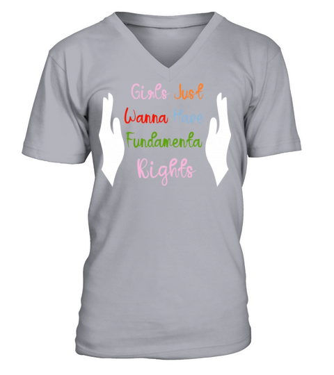 Girls Just Wanna Have Fundamental Rights V-Neck T-shirt