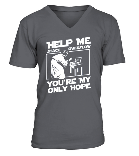 Help Me Stack Overflow Youre My Only Hope V-Neck T-shirt