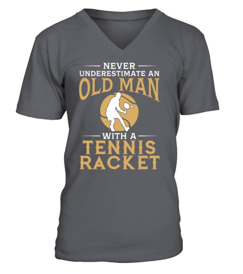 Never Underestimate An Old Man With A Tennis Racket TShirt V-Neck T-shirt