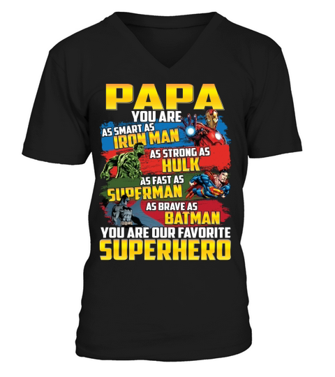 papa you are our favorite superhero V-Neck T-shirt