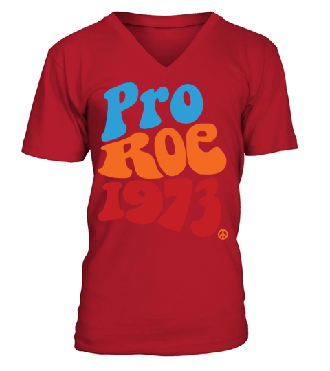 Pro Roe 1973 Human Rights Vintage Design V-Neck T-shirt