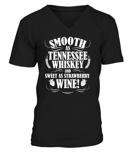 Smooth As Tennessee Whiskey Sweet As Strawberry Wine T-shirt V-Neck T-shirt