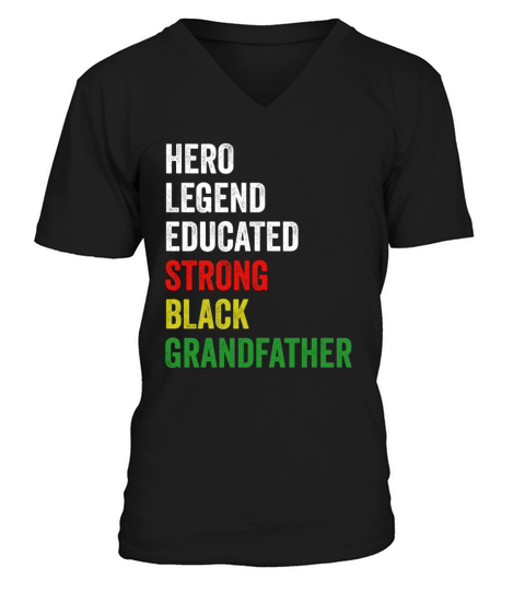 Strong Black Grandfather Hero Legend Educated Prou V-Neck T-shirt