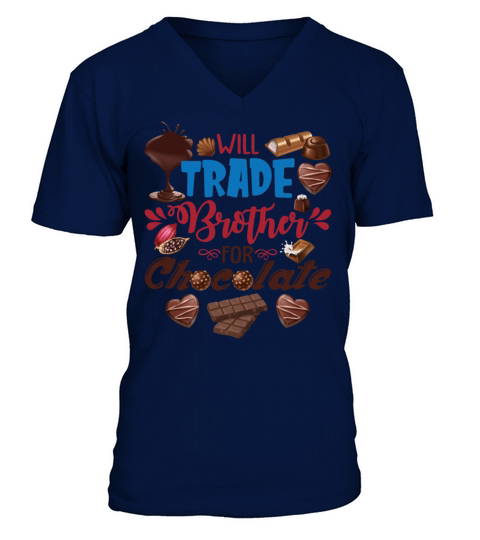 Will Trade Brother For Chocolate Funny Valentines V-Neck T-shirt