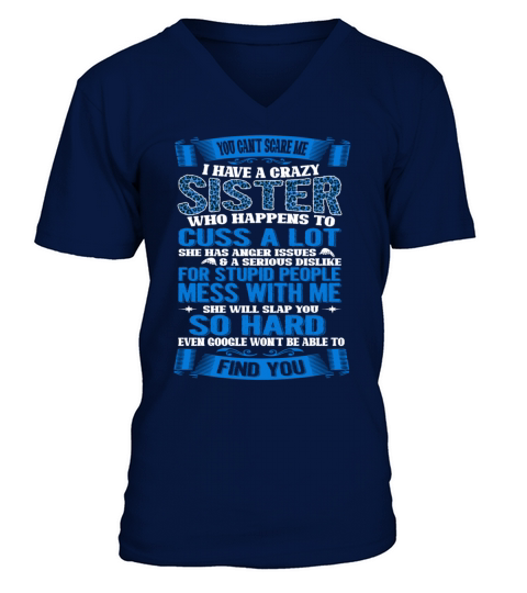 You Cant Scare Me I Have A Crazy Sister V-Neck T-shirt