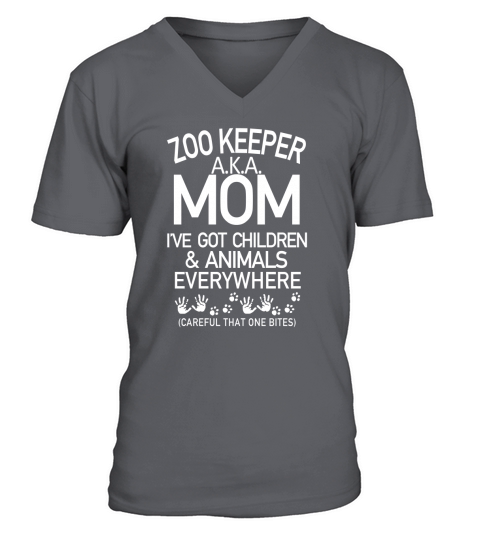 Zoo keeper AKA mom I&#8217;ve got children and animals everywhere careful that one bites V-Neck T-shirt