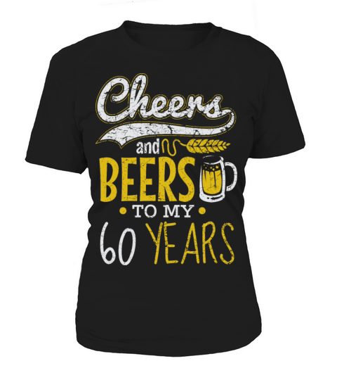 Cheers and Beers 60th Birthday Gift Idea Women's T-Shirt