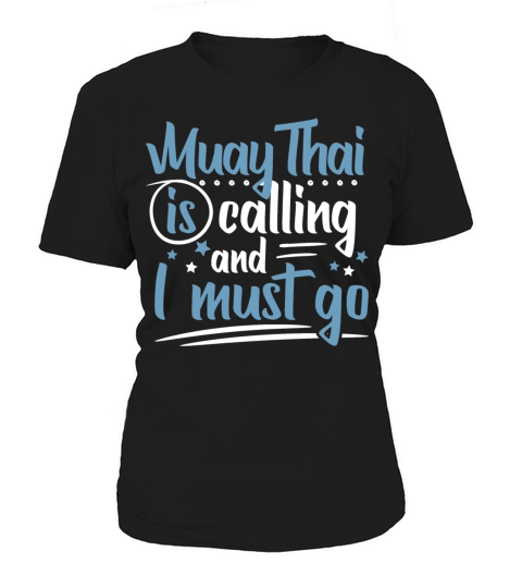 Cool Funny Muay Thai Is Calling Fans Enthusiasts Women's T-Shirt