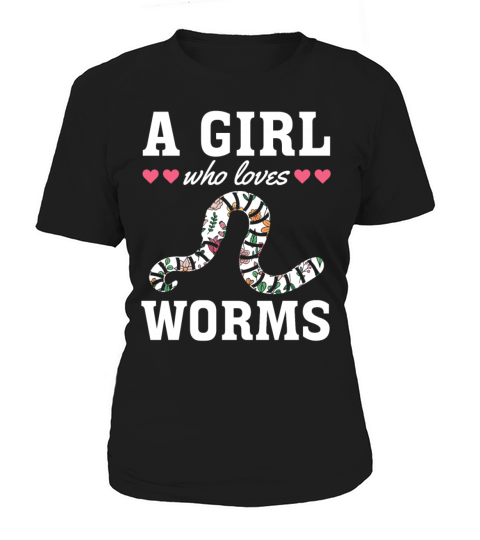 Cute Worm Lover Cute Worm Girl I A Girl Who Loves Women's T-Shirt