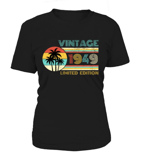Funny Birthday Born in 1949 Limited Edition Women's T-Shirt