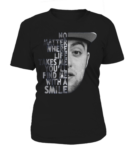 Mac Miller no matter where life takes me youll find me with a smile shirt Women's T-Shirt