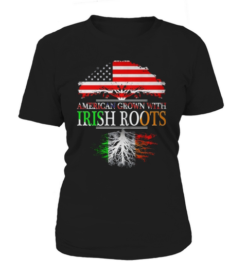 Mens American Grown With Irish Roots Women's T-Shirt
