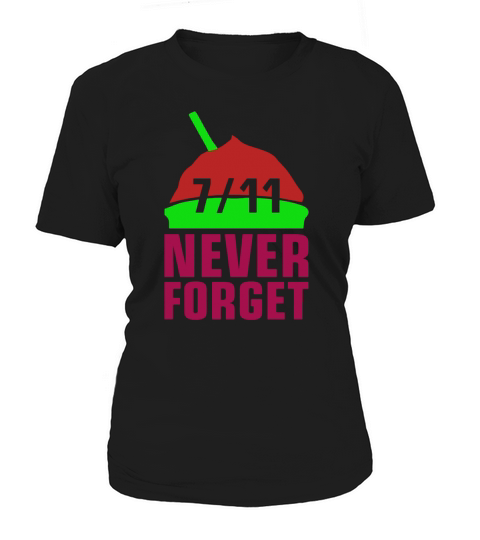 Never Forget 711 Womens TShirts Women's T-Shirt