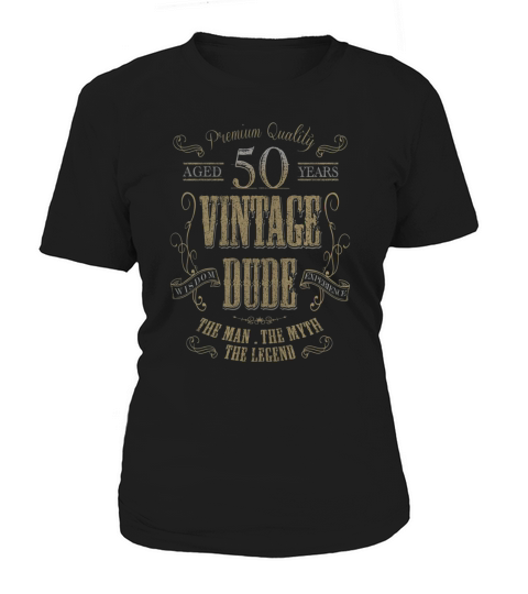 Premium quality aged 50 years vintage dude The man the myth the legend Women's T-Shirt