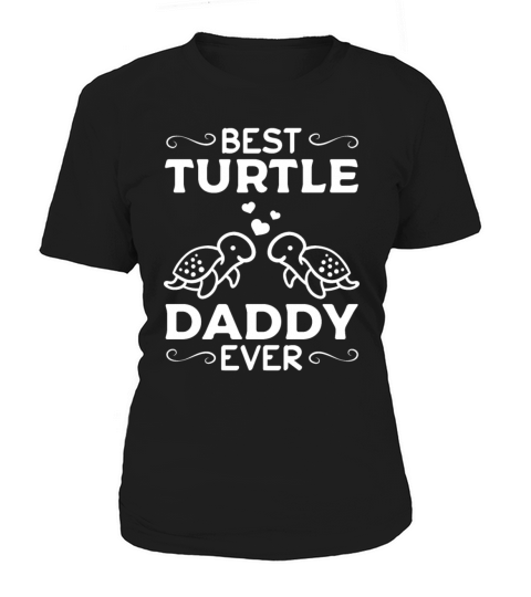 Sea Turtle Daddy Best Turtle Daddy Ever Cute Women's T-Shirt