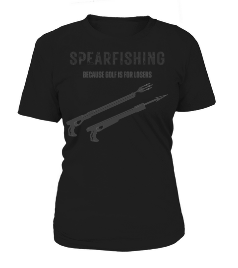 Spearfishing Because Golf Is For losers funny text Women's T-Shirt