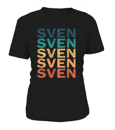 Sven Name T Shirt - Sven Vintage Retro Name Gift I Women's T-Shirt