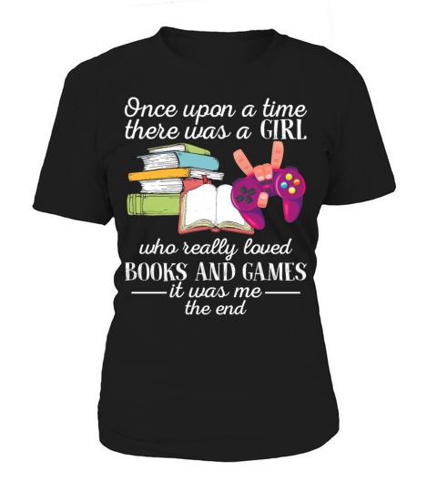 There Was A Girl Who Really Loved Books And Games Women's T-Shirt