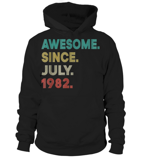 Awesome Since July 1982 Vintage 40th Birthday Tee Hoodie Unisex