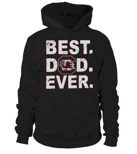 Best Dad Ever South Carolina Gamecocks Father’s Day Hoodie Unisex