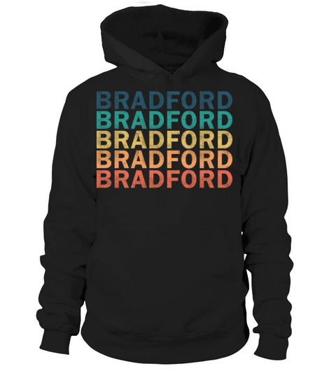 Bradford Name T Shirt - Bradford Vintage Retro Nam Hoodie Unisex