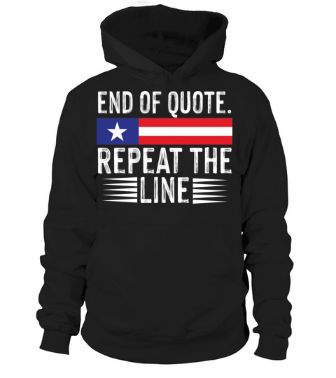 funny biden saying End Of Quote Repeat The Line Hoodie Unisex