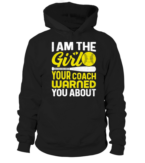 Im the Girl Softball Player Your Coach Warned Hoodie Unisex