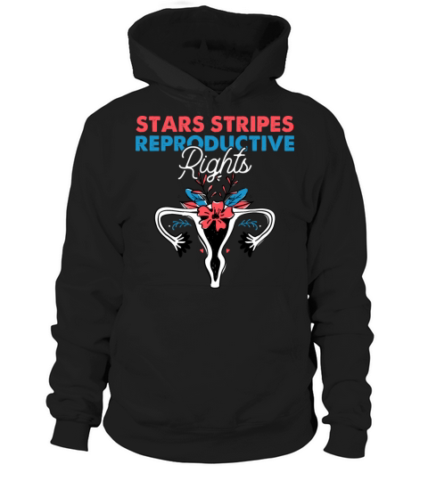 Stars Stripes Reproductive Rights 4th Of July Gift Hoodie Unisex