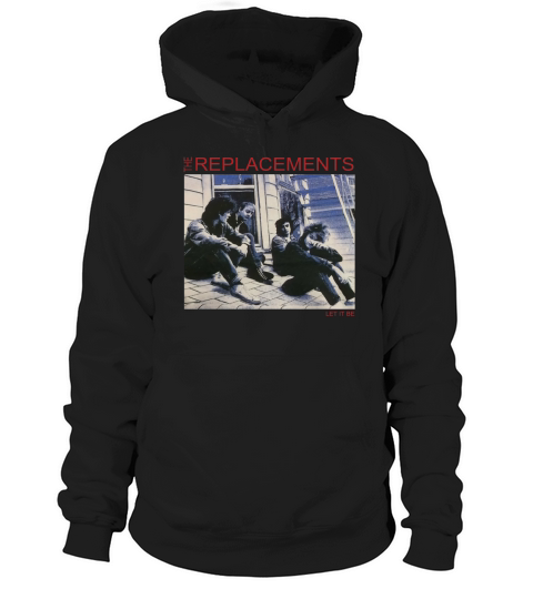 The Replacements - Let It Be T-Shirt Hoodie Unisex