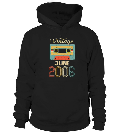 Vintage June 2006 16th Birthday 16 Year Gift Hoodie Unisex