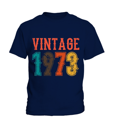 1973 Born Birthday Dad Vintage 1973 Kids T-Shirt