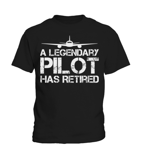A Legendary Pilot Has Retired Funny Re Kids T-Shirt
