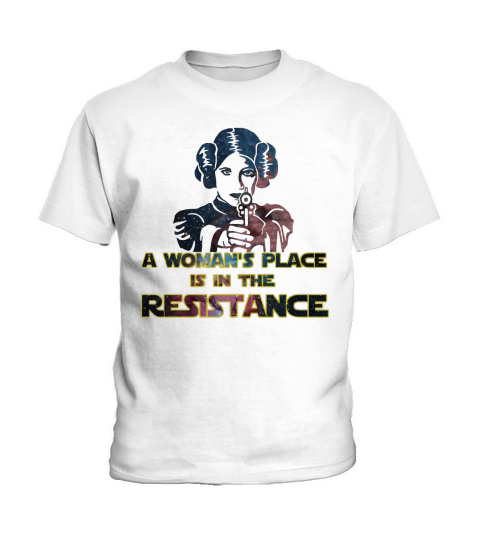 A Womans Place is in the Resistance!! T-Shirt Kids T-Shirt