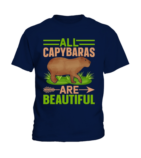All Capybaras Are Beautiful - Funny Rodent Kids T-Shirt