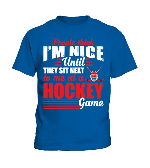 Im Nice Until They Sit Next To Me At Hockey Game Kids T-Shirt