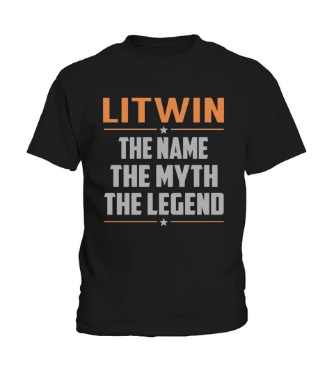LITWIN The Name The Myth The Legend Name Shirts Kids T-Shirt