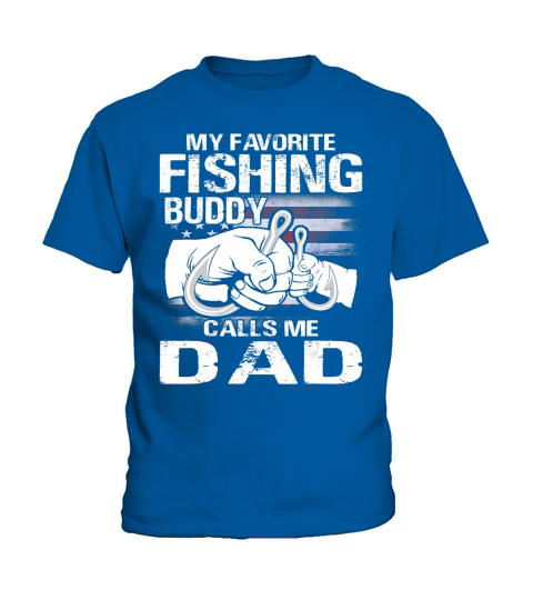 My Favorite Fishing Buddy Calls Me Dad T-Shirt Kids T-Shirt