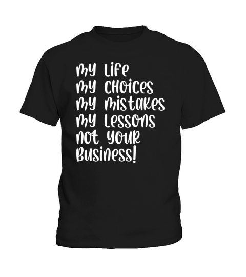 My life not your business Kids T-Shirt