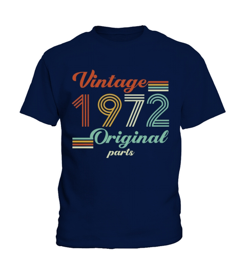 Vintage 1972 50th Birthday Original Parts Dad Mom Kids T-Shirt
