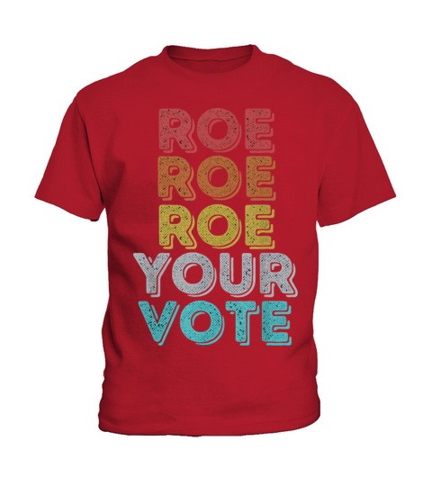 Vintage Retro Roe Your Vote - Pro Choice Womens Kids T-Shirt
