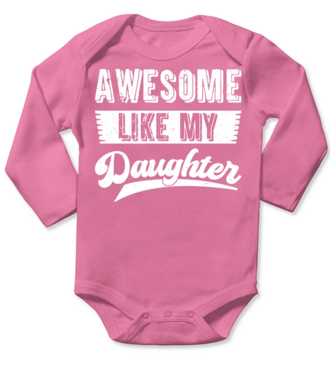 Awesome Like My Daughter Funny Fathers Day Long Sleeve Baby One-Piece